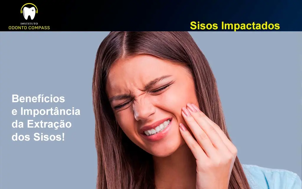 Sisos Impactados - Benefícios e Importância da Extração - Odonto Compass Odontologia Blumenau